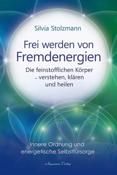 Buch Frei werden von Fremdenergien von Silvia Stolzmann